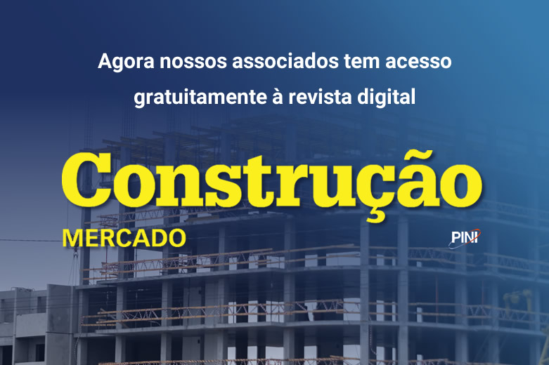 imagem-construção no mercado-03 Acesso digital gratuito para associados à plataforma digital da Pini