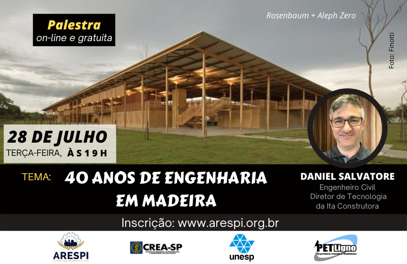 É HOJE! Palestra "40 ANOS DE ENGENHARIA EM MADEIRA", uma parceria ARESPI + Crea-SP + UNESP - Campus de Itapeva