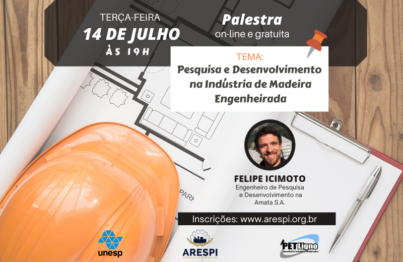 Cópia de Palestra – Pesquisa e Desenvolvimento na Indústria de Madeira Engenheirada I ARESPI e UNESP promovem série de palestras voltadas para a Engenharia Industrial Madeireira