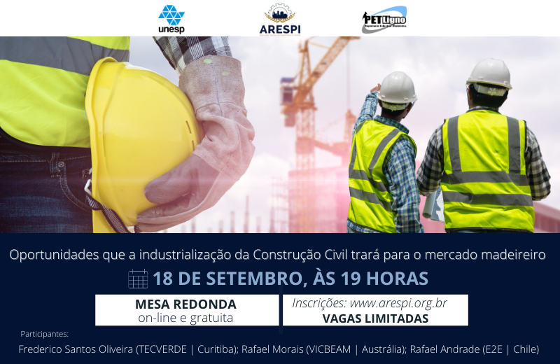 Cópia Site – Mesa Redondo ARESPI e UNESP ARESPI e UNESP promovem mesa redonda para discutir a industrialização da construção civil e o mercado madeireiro