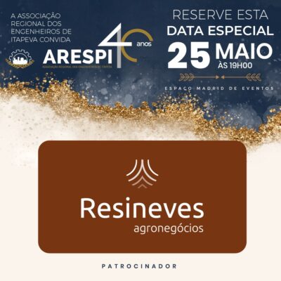 Resineves: Resinagem e Reflorestamento é patrocinadora do evento “ARESPI 40 ANOS”.