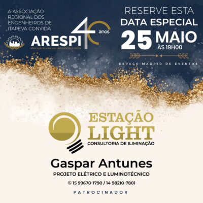 ESTAÇÃO LIGHT CONSULTORIA DE ILUMINAÇÃO É PATROCINADORA DO EVENTO ARESPI 40 ANOS